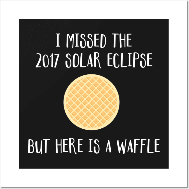 I Missed The 2017 Solar Eclipse But Here is a Waffle Wall Art by FlashMac